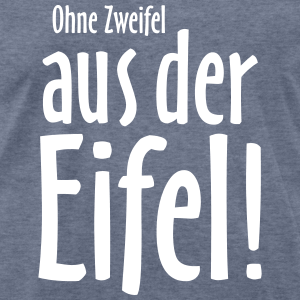 Ohne Zweifel aus der Eifel T-Shirts