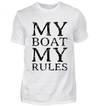 MY BOAT MY RULES